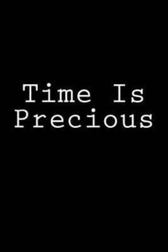 Time Is Precious