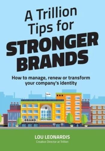 A Trillion Tips for Stronger Brands
