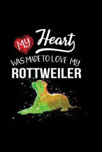 My Heart Was Made to Love My Rottweiler