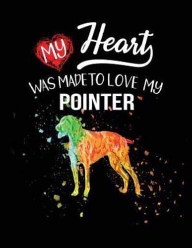 My Heart Was Made to Love My Pointer