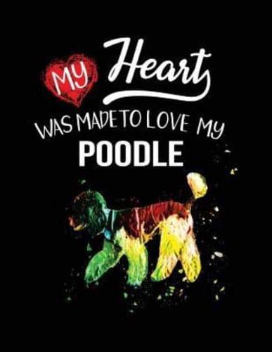 My Heart Was Made to Love My Poodle
