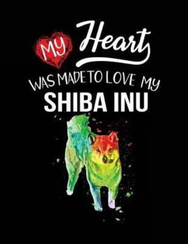 My Heart Was Made to Love My Shiba Inu