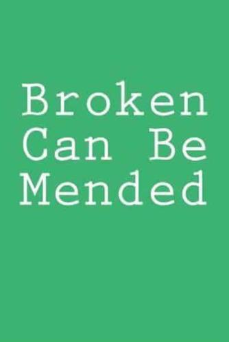 Broken Can Be Mended