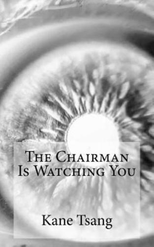The Chairman Is Watching You
