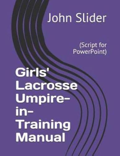 Girls' Lacrosse Umpire-In-Training Manual