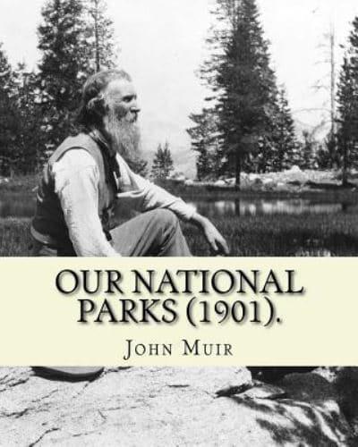 Our National Parks (1901). By