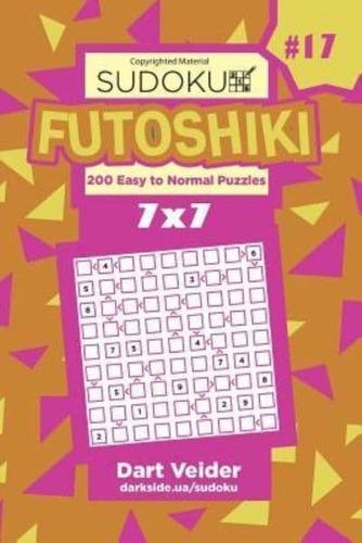 Sudoku Futoshiki - 200 Easy to Normal Puzzles 7X7 (Volume 17)