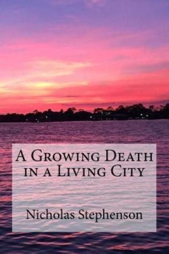 A Growing Death in a Living City