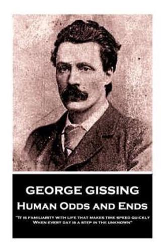 George Gissing - Human Odds and Ends