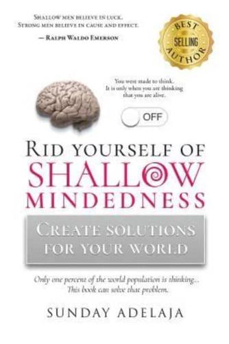 Rid Yourself of Shallow-Mindedness