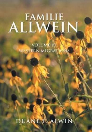 Familie Allwein: Volume Iii: Western Migrations