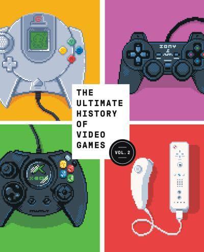 The Ultimate History of Video Games. Volume 2 The Nintendo, Sony, Microsoft, and the Billion-Dollar Battle to Shape Modern Gaming