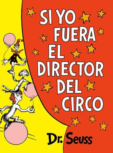 Si Yo Fuera El Director Del Circo