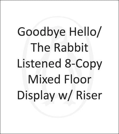 Goodbye Hello/Rabbit Listened 8-Copy Mixed Floor Display W/ Riser