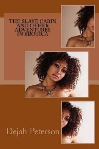 The Slave Cabin and Other Adventures in Erotica