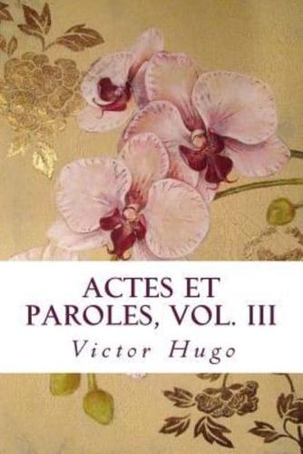 Actes Et Paroles, Vol. III