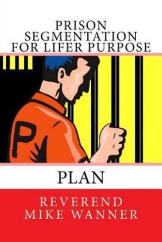 Prison Segmentation for Lifer Purpose Plan