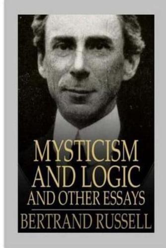 Mysticism and Logic and Other Essays