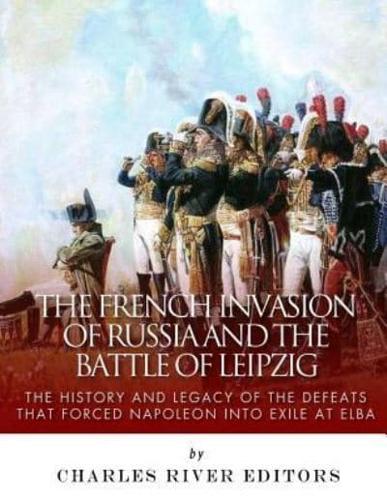 The French Invasion of Russia and the Battle of Leipzig