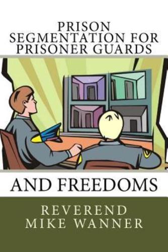 Prison Segmentation for Prisoner Guards and Freedoms