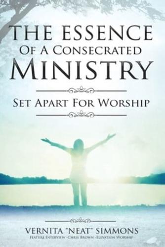The Essence Of A Consecrated Ministry