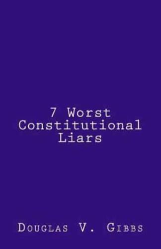 7 Worst Constitutional Liars