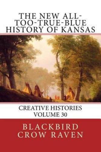 The New All-Too-True-Blue History of Kansas