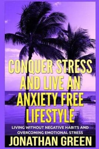 Conquer Stress and Live an Anxiety Free Lifestyle