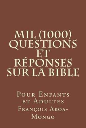 Mil (1000) Questions Et Réponses Sur La Bible