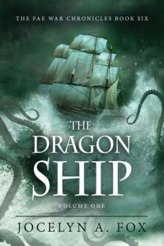 The Dragon Ship (Volume One)