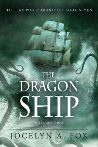 The Dragon Ship (Volume Two)