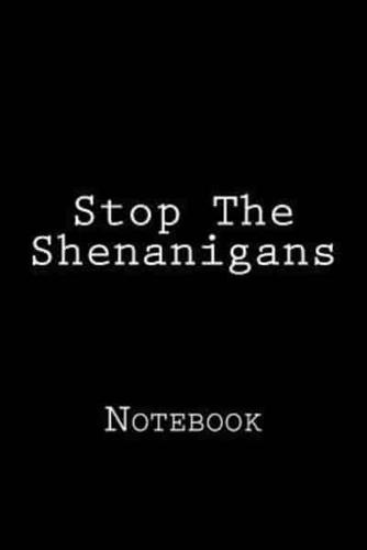 Stop the Shenanigans