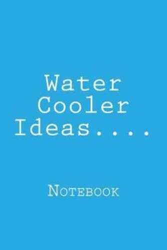 Water Cooler Ideas Notebook