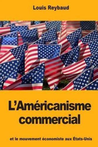L'Américanisme Commercial Et Le Mouvement Économiste Aux États-Unis