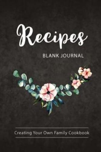 Blank Recipe Journal Creating Your Own Family Cookbook