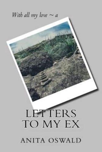 Letters to My Ex