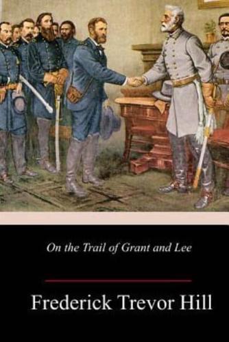 On the Trail of Grant and Lee