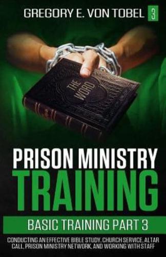 Prison Ministry Training Basic Training, Part 3