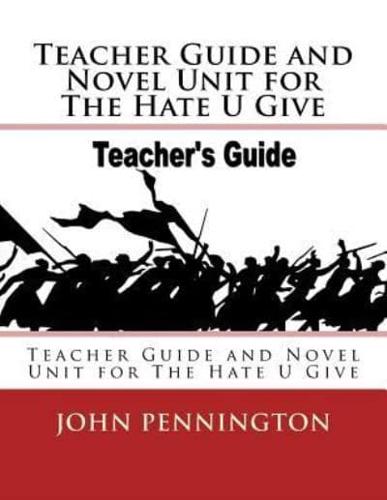 Teacher Guide and Novel Unit for The Hate U Give