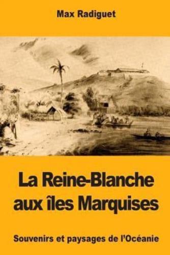 La Reine-Blanche Aux Îles Marquises