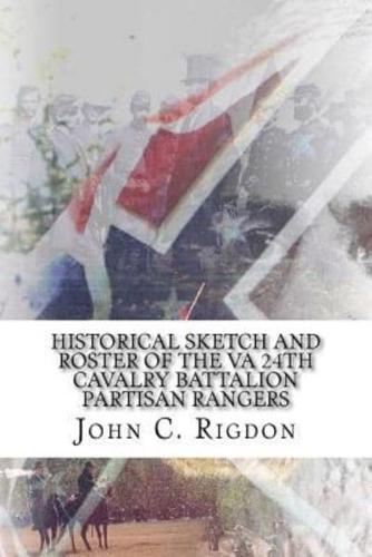 Historical Sketch And Roster Of The VA 24th Cavalry Battalion Partisan Rangers