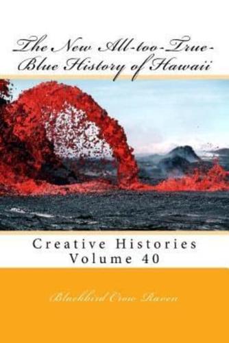 The New All-Too-True-Blue History of Hawaii