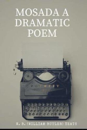 Mosada A Dramatic Poem
