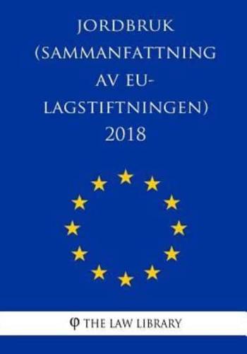 Jordbruk (Sammanfattning Av EU-Lagstiftningen) 2018