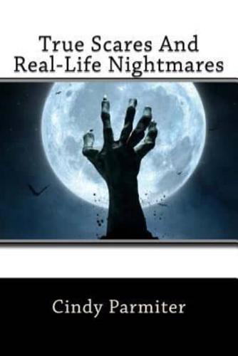 True Scares And Real-Life Nightmares