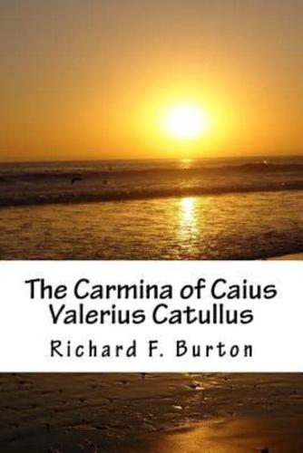 The Carmina of Caius Valerius Catullus