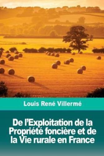 De l'Exploitation De La Propriété Foncière Et De La Vie Rurale En France