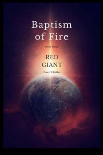 Red Giant: Baptism Of Fire - Book Three: (Volume 3)
