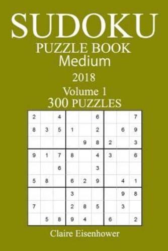 300 Medium Sudoku Puzzle Book 2018