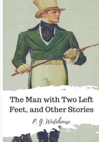 The Man With Two Left Feet, and Other Stories